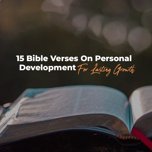 15 Bible Verses on Personal Development for Lasting Growth