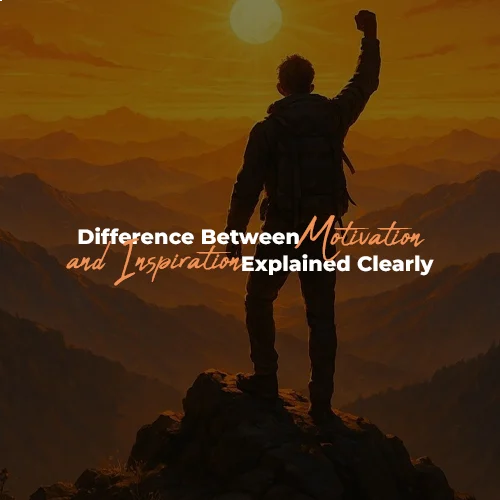 Difference Between Motivation and Inspiration Explained Clearly