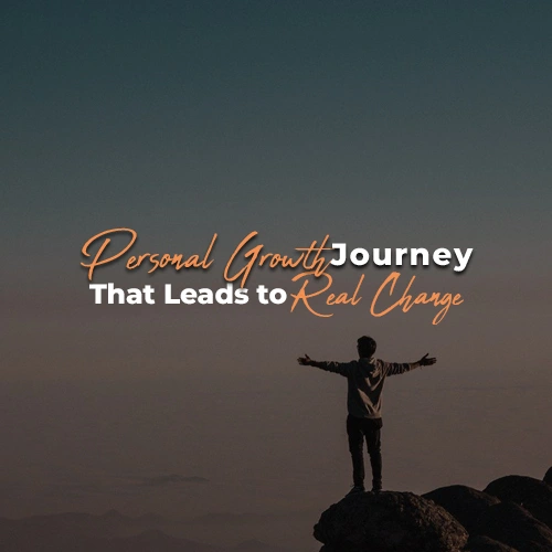 Personal Growth Journey That Leads to Real Change