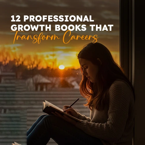 12 Professional Growth Books That Transform Careers